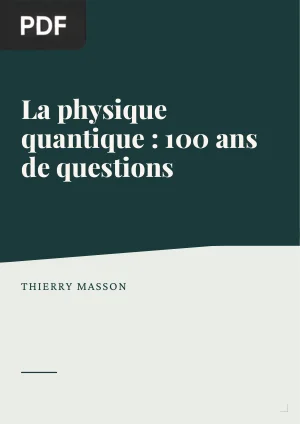 La physique quantique, 100 ans de questions