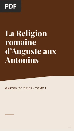 La Religion romaine d’Auguste aux Antonins, tome I