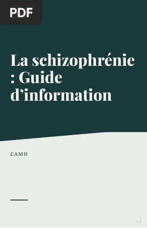La schizophrénie : Guide d'information