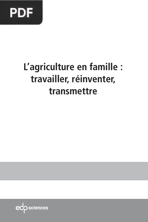 L’agriculture en famille - travailler, réinventer, transmettre