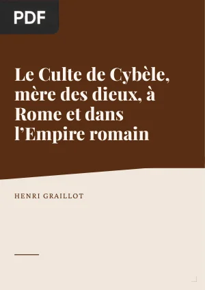 Le Culte de Cybèle, mère des dieux, à Rome et dans l’Empire romain