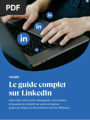 Le Guide Complet sur LinkedIn