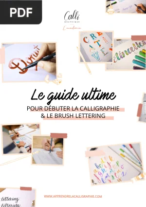 Le guide ultime pour débuter la calligraphie et le brush lettering