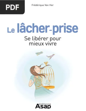 Le Lâcher-prise : Se libérer pour mieux vivre