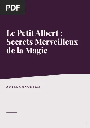 Le Petit Albert : Secrets Merveilleux de la Magie