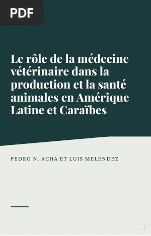 Le rôle de la médecine vétérinaire dans la production et la santé animales, son impact sur le développement socio-économique des pays d'Amérique Latine et des Caraïbes
