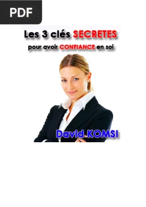 Les 3 clés secrètes pour avoir confiance en soi