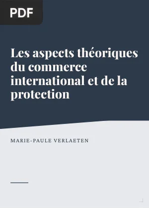 Les aspects théoriques du commerce international et de la protection
