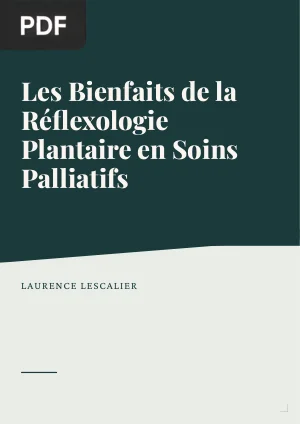 Les Bienfaits de la Réflexologie Plantaire en Soins Palliatifs