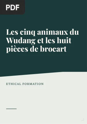 Les Cinq Animaux du Wudang et les Huit Pièces de Brocart