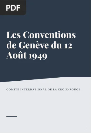 Les Conventions de Genève du 12 Août 1949