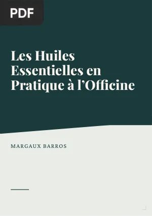 Les huiles essentielles en pratique à l'officine et fiches-conseils