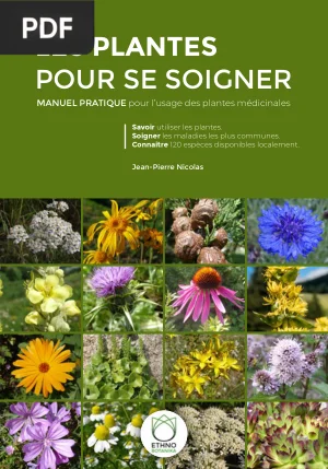 Les Plantes Pour Se Soigner : Manuel Pratique