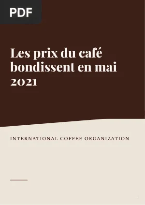 Les prix du café bondissent en mai 2021