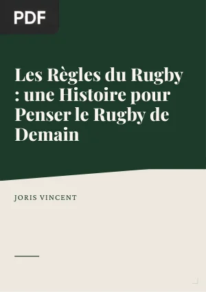 Les Règles du Rugby : une Histoire pour Penser le Rugby de Demain