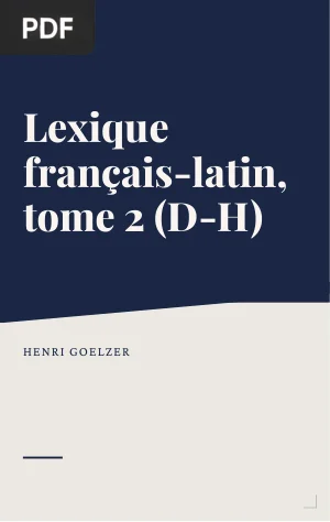 Lexique français-latin, tome 2 (D-H)