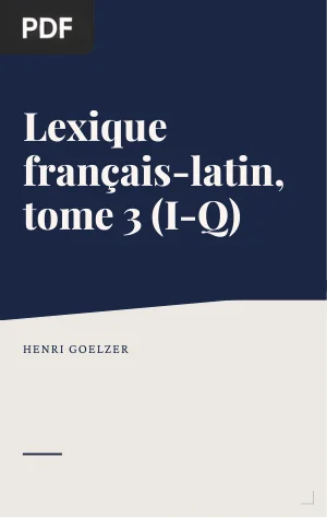 Lexique français-latin, tome 3 (I-Q)