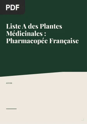 Liste A des Plantes Médicinales : Pharmacopée Française