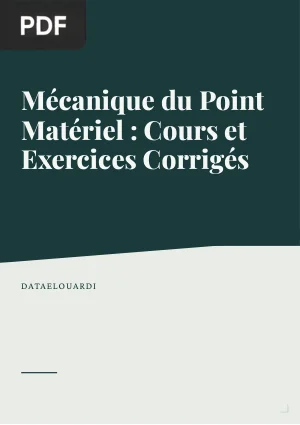 Mécanique du Point Matériel : Cours et Exercices Corrigés
