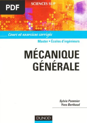 Mécanique Générale : Cours et exercices corrigés