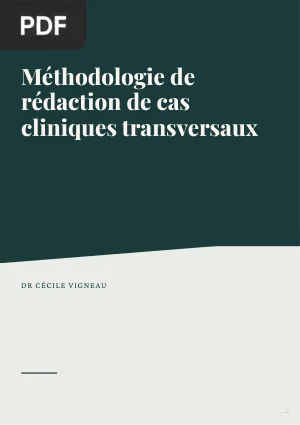 Méthodologie de rédaction de cas cliniques transversaux