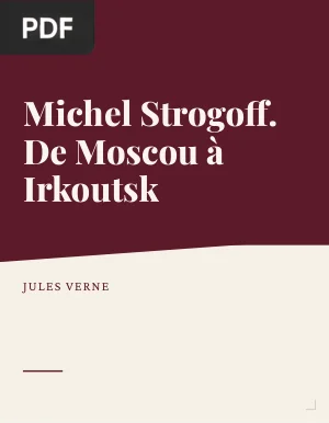 Michel Strogoff. De Moscou à Irkoutsk