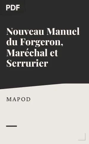 Nouveau Manuel du Forgeron, Maréchal et Serrurier