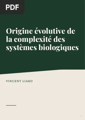 Origine évolutive de la complexité des systèmes biologiques