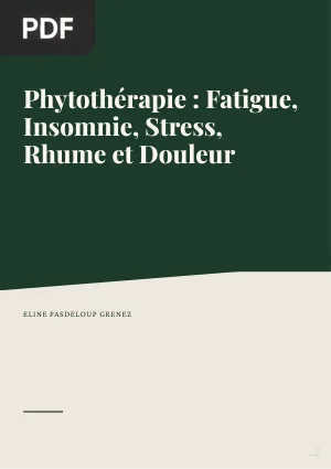 Phytothérapie : Fatigue, Insomnie, Stress, Rhume et Douleur