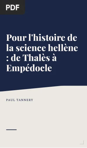 Pour l'histoire de la science hellène : de Thalès à Empédocle