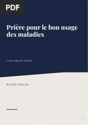 Prière pour le bon usage des maladies et autres opuscules spirituels