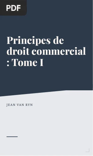 Principes de droit commercial : Tome I