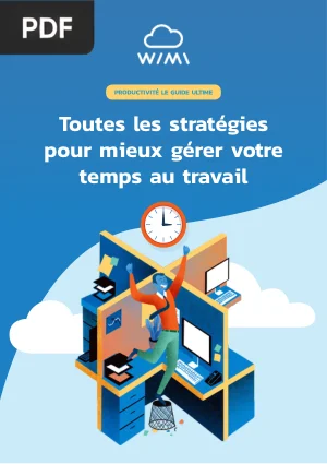 Productivité : le guide ultime pour mieux gérer son temps