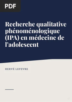 Recherche qualitative phénoménologique et interprétative (IPA) en médecine de l'adolescent
