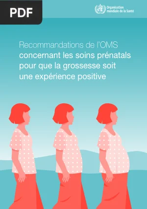 Recommandations de l'OMS Concernant les Soins Prénatals