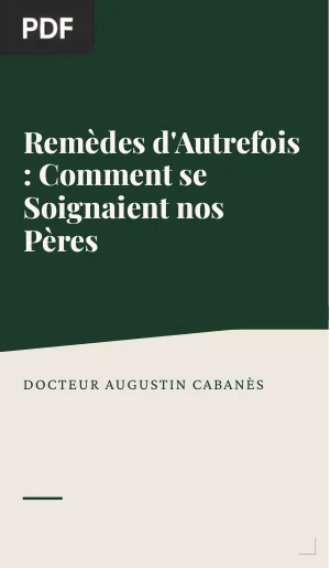 Remèdes d'Autrefois : Comment se Soignaient nos Pères