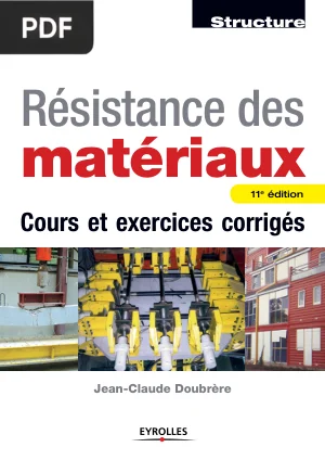 Résistance des Matériaux : Cours et exercices corrigés