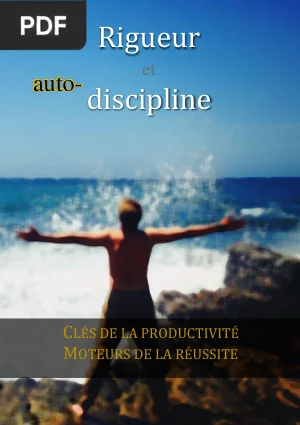 Rigueur et auto-discipline, clés de la productivité