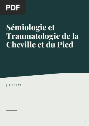 Sémiologie et Traumatologie de la Cheville et du Pied