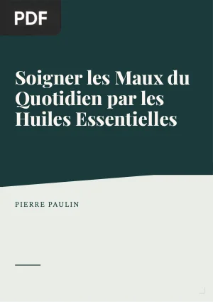 Soigner les maux du quotidien par les huiles essentielles