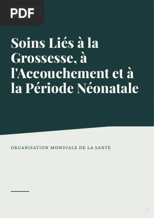 Soins Liés à la Grossesse, à l'Accouchement et à la Période Néonatale