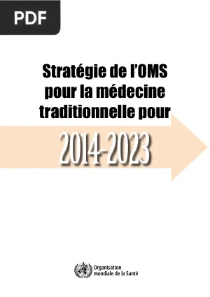 Stratégie de l'OMS pour la Médecine Traditionnelle 2014-2023