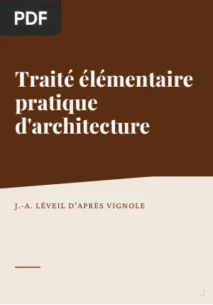 Traite elementaire pratique d'architecture (Vignole)