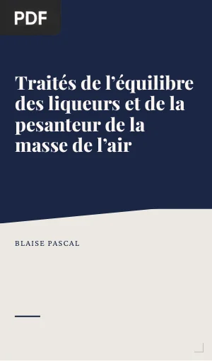 Traités de l'équilibre des liqueurs et de la pesanteur de la masse de l'air
