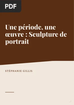 Une période, une œuvre : Sculpture de portrait