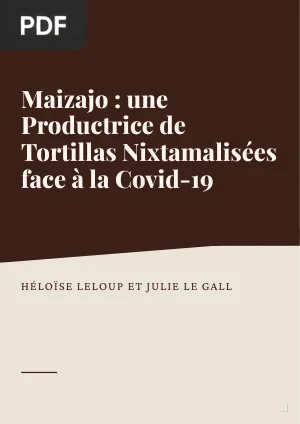 Une petite entreprise agro-alimentaire mexicaine face à la Covid-19 : Maizajo, productrice de tortillas nixtamalisées